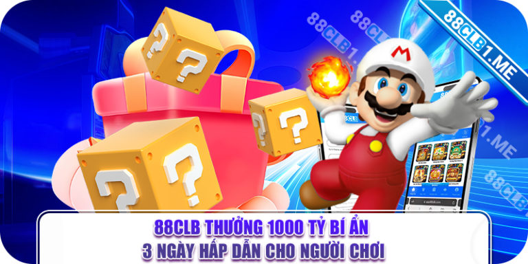 88CLB thưởng 1000 tỷ bí ẩn 3 ngày