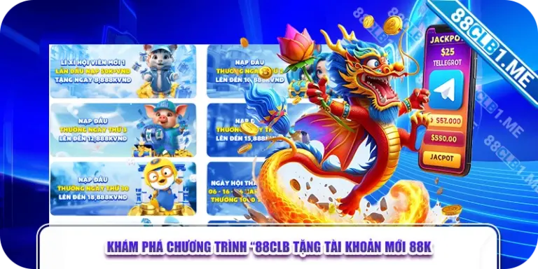 88CLB tặng tài khoản mới 88k