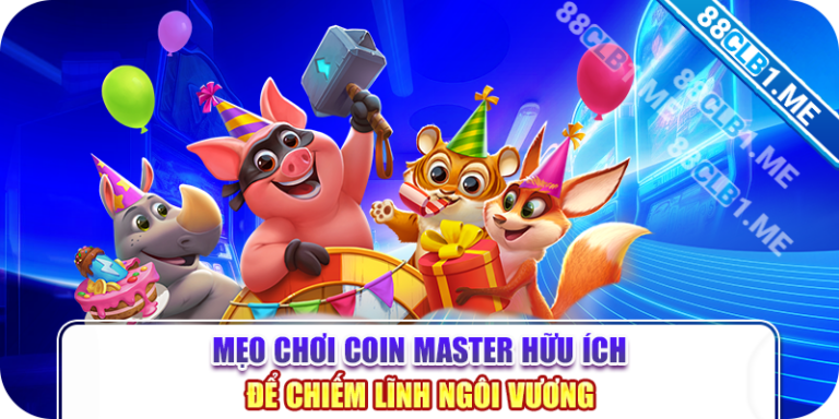 Mẹo Chơi Coin Master Hữu Ích Để Chiếm Lĩnh Ngôi Vương