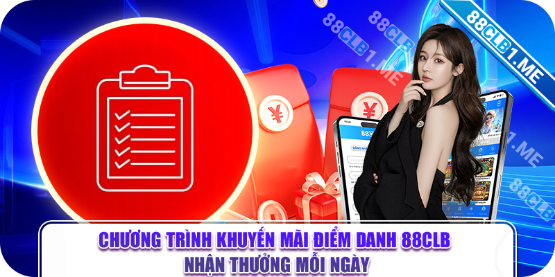 Chương trình khuyến mãi điểm danh 88CLB nhận thưởng mỗi ngày