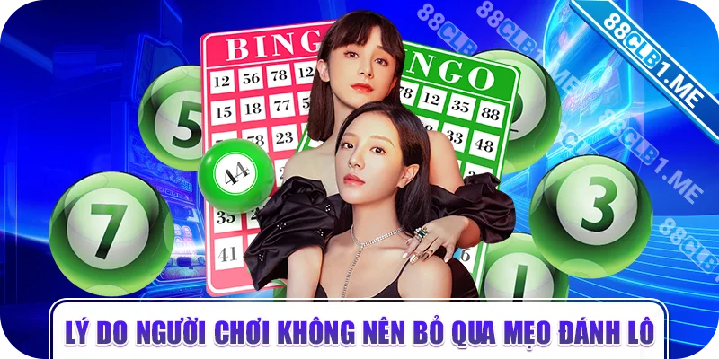 Lý do người chơi không nên bỏ qua mẹo đánh lô