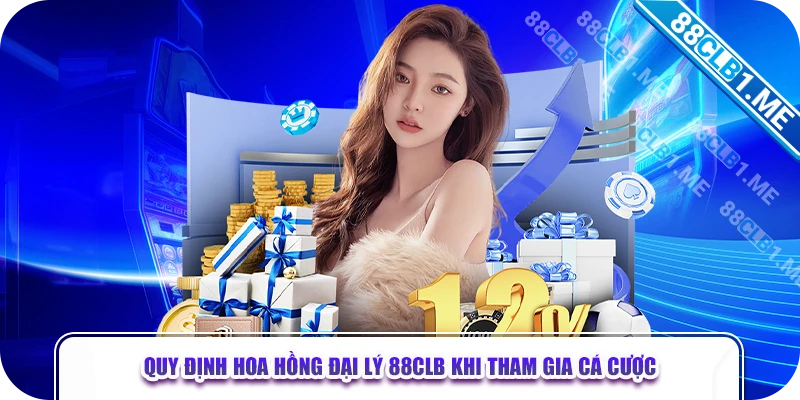 Quy định hoa hồng đại lý 88CLB khi tham gia cá cược