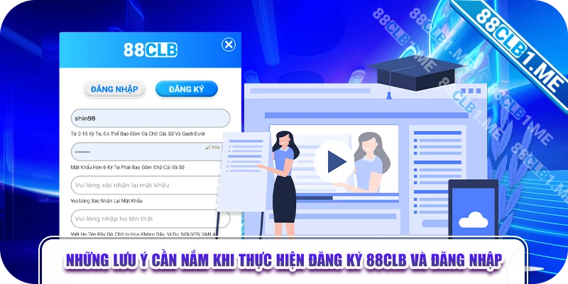 Những lưu ý cần nắm khi thực hiện đăng ký 88clb và đăng nhập